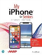 Brad Miser - My iPhone for Seniors (covers all iPhone running iOS 14, including the new series 12 family)