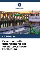 A S SHIVARAM - Experimentelle Untersuchung der Vorwärts-Osmose-Entsalzung