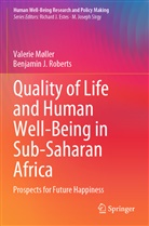 Valerie Møller, Benjamin J Roberts, Benjamin J. Roberts - Quality of Life and Human Well-Being in Sub-Saharan Africa
