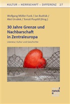 Jan Budnák, Wolfgang Müller-Funk, Tomás Pospísil, Ales Urválek, Ale Urválek u a, Ales Urválek u a - 30 Jahre Grenze und Nachbarschaft in Zentraleuropa