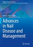 Robert L. Baran, Robert L Baran - Advances in Nail Disease and Management