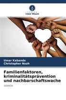 Umar Kabanda, Christopher Nsoh - Familienfaktoren, kriminalitätsprävention und nachbarschaftswache