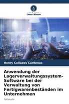 Henry Collazos Cárdenas - Anwendung der Lagerverwaltungssystem-Software bei der Verwaltung von Fertigwarenbeständen im Unternehmen