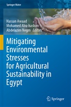Mohamed Abu-Hashim, Hassan Awaad, Abdelazim Negm - Mitigating Environmental Stresses for Agricultural Sustainability in Egypt