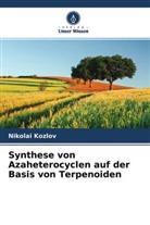 Nikolai Kozlov - Synthese von Azaheterocyclen auf der Basis von Terpenoiden