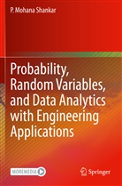 P Mohana Shankar, P. Mohana Shankar - Probability, Random Variables, and Data Analytics with Engineering Applications