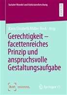 Karin Elisabeth Müller-Beck, Karin Elisabeth Müller-Beck - Gerechtigkeit - facettenreiches Prinzip und anspruchsvolle Gestaltungsaufgabe