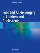 Johannes Hamel - Foot and Ankle Surgery in Children and Adolescents