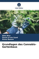 Asma Naeem, Alim Nisa, Qurat-ul-ain Syed - Grundlagen des Cannabis-Gartenbaus