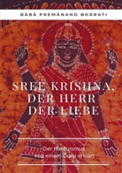 Baba Premanand Bharati - Sree Krishna, der Herr der Liebe