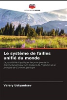 Valery Ustyantsev - Le système de failles unifié du monde