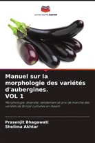 Shelima Akhtar, Prasenjit Bhagawati - Manuel sur la morphologie des variétés d'aubergines. VOL 1
