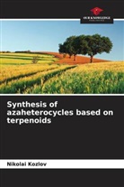 Nikolai Kozlov - Synthesis of azaheterocycles based on terpenoids