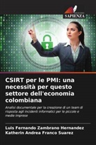 Katherin Andrea Franco Suarez, Luis Fernando Zambrano Hernandez - CSIRT per le PMI: una necessità per questo settore dell'economia colombiana