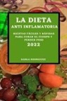 Karla Rodriguez - LA DIETA ANTI INFLAMATORIA 2022