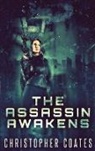 Christopher Coates - The Assassin Awakens