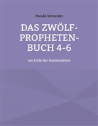 Harald Schneider - Das Zwölf-Propheten-Buch 4-6