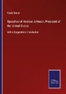 Frank Moore - Speeches of Andrew Johnson, President of the United States