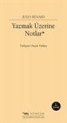 Jules Renard - Yazmak Üzerine Notlar