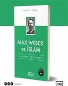 Bryan S. Turner - Max Weber ve Islam