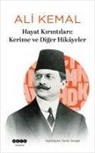 Ali Kemal - Hayat Kirintilari Kerime ve Diger Hikayeler