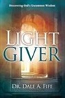 Dale A Fife, Dale A. Fife - The Light Giver