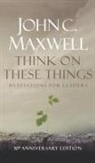 John C Maxwell, John C. Maxwell - Think on These Things