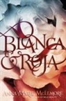 Anna-Marie McLemore - Blanca & Roja