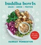 Hannah Pemberton - Buddha Bowls: Grain + Green + Protein