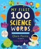 Chris Ferrie, Lindsay Dale-Scott - My First 100 Science Words