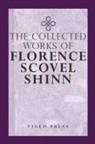 Florence Scovel Shinn - The Complete Works Of Florence Scovel Shinn