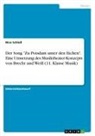 Nico Schloß - Der Song "Zu Potsdam unter den Eichen". Eine Umsetzung des Musiktheater-Konzepts von Brecht und Weill (11. Klasse Musik)
