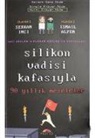 Ismail Alpen, Serkan Inci - Silikon Vadisi Kafasiyla 90 Yillik Meseleler