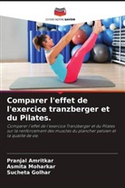 Pranjal Amritkar, Sucheta Golhar, Asmita Moharkar - Comparer l'effet de l'exercice tranzberger et du Pilates.