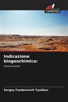 Sergey Fyodorovich Tyutikov - Indicazione biogeochimica: