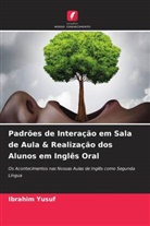 Ibrahim Yusuf - Padrões de Interação em Sala de Aula & Realização dos Alunos em Inglês Oral