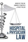 Kimberly P. Mayfield, Marilyn E Phelan, Ryan P. Phelan - Hospital and Physician Law