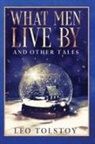 Leo Tolstoy - What Men Live By and Other Tales