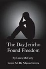 Laura Mccarty - The Day Jericho Found Freedom