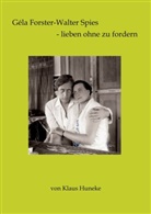 Klaus Huneke - Géla Forster-Walter Spies - lieben ohne zu fordern