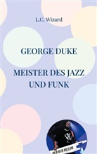 L C Wizard, L. C. Wizard, L.C. Wizard - George Duke