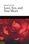 Alexander Lowen - Love, Sex, and Your Heart