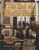 Alan Swayze - The End of World War I: The Treaty of Versailles and Its Tragic Legacy