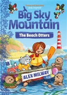 Alex Milway, Milway Alex - Big Sky Mountain: The Beach Otters