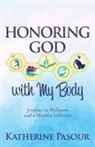 Katherine Pasour - Honoring God With My Body
