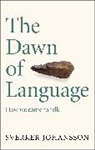 Sverker Johansson - The Dawn of Language