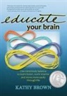 Kathy Brown - Educate Your Brain