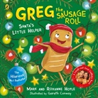 Mark Hoyle, Roxanne Hoyle, Hoyle Mark, Gareth Conway - Greg the Sausage Roll: Santa's Little Helper