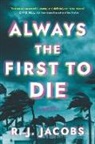 R J Jacobs, R.J. Jacobs - Always the First to Die