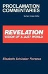 Elisabeth Schussler Fiorenza, Elisabeth Schussler Fiorenza, Gerhard A Krodel, Gerhard A. Krodel - Revelation Proclamation Commen